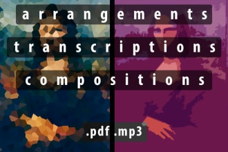 arrange or transcript or compose any music for you
