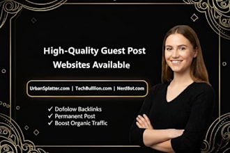 publish a dofollow guest post on urbansplatter, nerdbot, techbullion