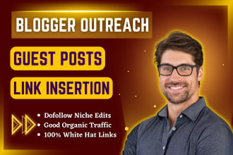 do blogger outreach niche edit link insertion dofollow guest post
