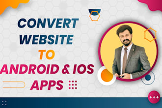 convert the website into an android app and an ios app