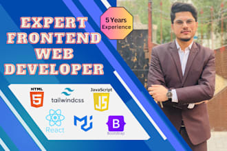 be your front end developer using HTML CSS react and bootstrap