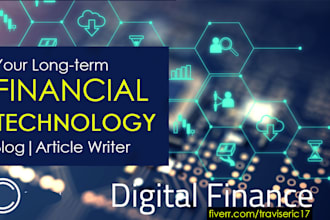 be your long term financial technology blog content writer