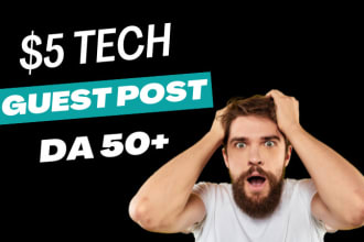 do a guest post, tech guest post, or high da guest post
