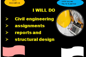 do civil engineering assignments, reports and structural design for you