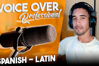 record a professional male voice over in spanish latin