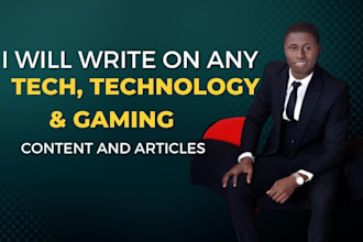 write tech gaming articles technology content blog post writer