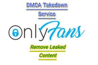 remove your leaked onlyfans content under dmca