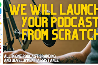 help launch your podcast from scratch