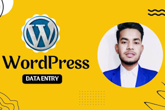 do wordpress data entry, content upload, and upload products