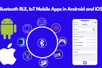 develop bluetooth low energy, iot, ble mobile app for android and ios