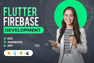 be your flutter developer build android IOS flutter app with firebase and API