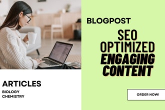 write blogpost, articles related to biology and chemistry