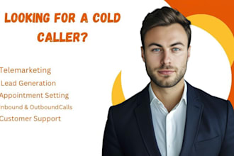 be your cold caller do telemarketing as an appointment setter