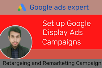 setup manage google display ads and remarketing or retargeting campaigns