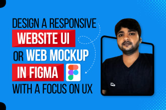 design a responsive website UI or web mockup in figma with a focus on UX