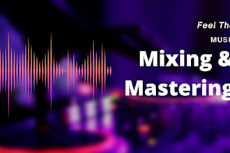 provide mix and master rap, beats, edm and your songs