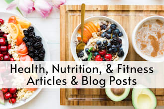 write SEO health, nutrition and fitness articles blog posts