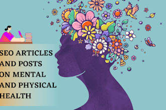 write SEO articles and posts on mental and physical health