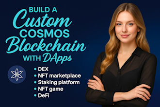 build a custom cosmos blockchain with dex, nft marketplace, staking, dapps