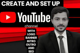 create and set up a youtube channel with channel and video optimization