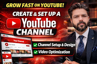 create and set up a youtube channel with channel and video optimization