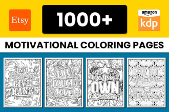 deliver 1000 motivational inspirational quote coloring pages for adults and KDP