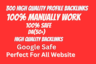 300 manual build high authority dofollow profile backlinks, SEO link building