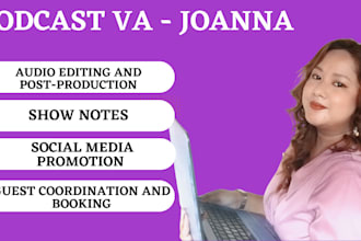 be your virtual assistant and podcast VA