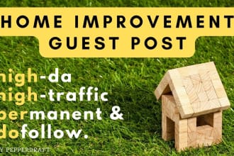 provide home improvement guest post on high traffic and high da blogs