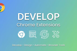 develop custom chrome extension, firefox addon, or browser automation too