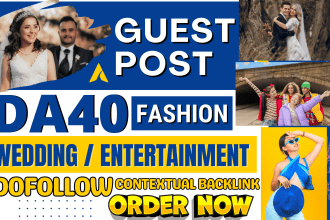 guest post on da40 fashion, wedding, entertainment blog with dofollow backlink