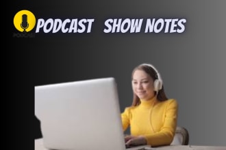 write your podcast content, summary and show notes