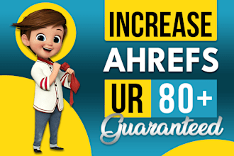 increase url rating ahrefs ur 80 plus with quality backlinks