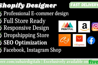 design a professional shopify store, drop shipping store