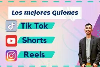 write your script for ads, reels, tik toks and yt shorts