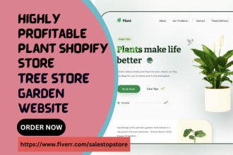 design a 7 figure plant shopify store garden store tree store seed website