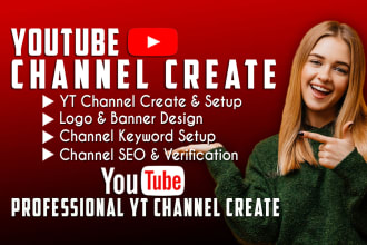 do create and setup youtube channel with logo, banner