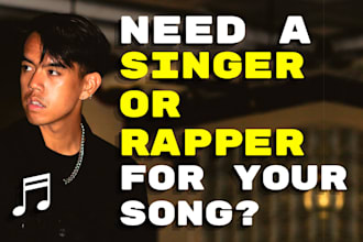 be your male singer or rapper to your song