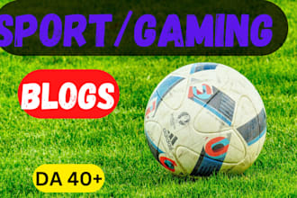 provide sports and gaming  guest post with dofollow gaming sports backlinks