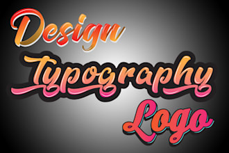 design custom font,t shirt and typography logo for your business