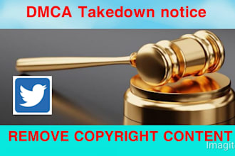 remove copyright violating content from twitter under dmca