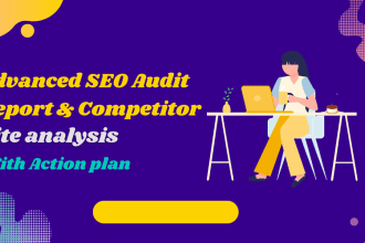 create advanced SEO audit report and competitor site analysis with action plan