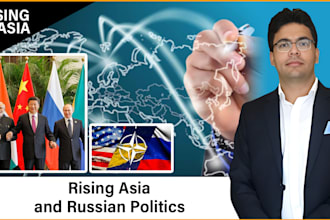 do expert analysis on rising asia and russian politics