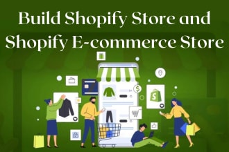 build shopify store design and shopify ecommerce store and dropshipping store
