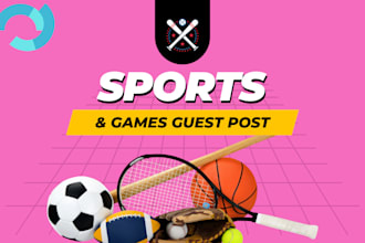 publish sports and games guest post with do follow backlinks
