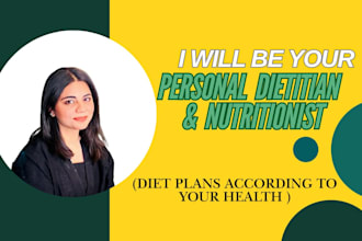 be your personal dietitian and nutritionist