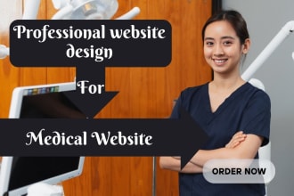 design medical websites for dentist, nurses, pharmacy, or clinic