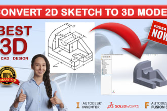 convert 2d sketch to 3d model using solid works, fusion 360 or inventor