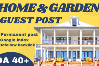 provide home and garden guest post with dofollow garden home back link