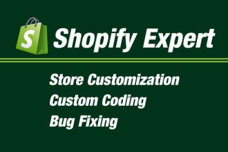 do shopify customization, custom coding and bug fixing